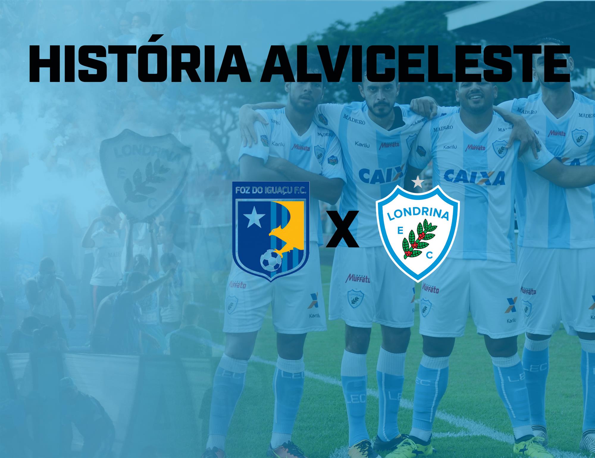 História Alviceleste: Foz do Iguaçu x Londrina